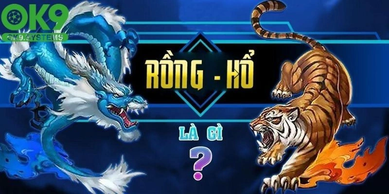 Rồng Hổ OK9